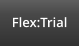 Flex:Trial