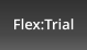 Flex:Trial